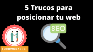 5 Trucos para posicionar tu web en Google