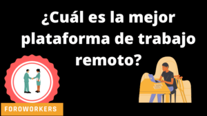 ¿Cuál es la mejor plataforma de trabajo remoto?